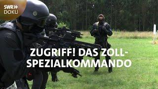 Zugriff  - Das Zoll Spezialkommando | SWR Doku