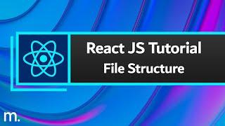 React JS Tutorial #2 - File and Folder Structure