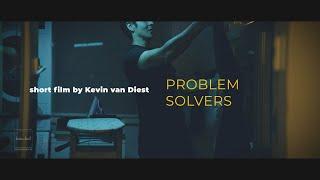 PROBLEM SOLVERS | a short film by Kevin van Diest