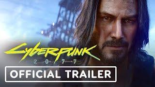 Cyberpunk 2077: Keanu Reeves Official Cinematic Trailer - E3 2019
