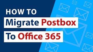 Postbox to Office 365 Migration Tool | Import Postbox to O365 | Free Video Tutorial