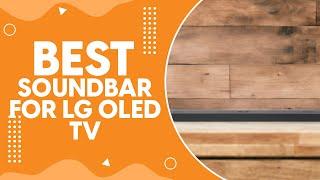 Best Soundbar for LG OLED TV in 2024 - Optimal Audio for LG OLED