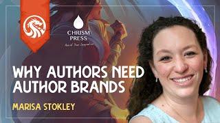 Why authors need 'author brands' with Marisa Stokley | Chrism Press