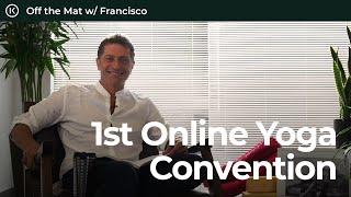 1st Online Yoga Convention with Francisco!