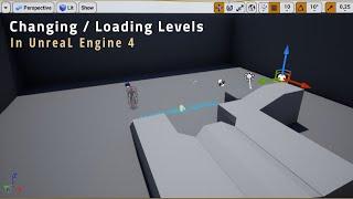 How To Change And Load Levels - Unreal Engine 4 Tutorial