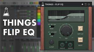 Things - Flip EQ - Tilting EQ Plugin