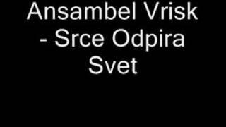 Ansambel Vrisk - Srce Odpira Svet