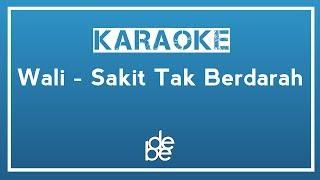 Sakit Tak Berdarah - Wali & Fitri Carlina Karaoke