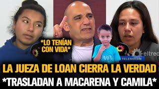 LA JUEZA DE LOAN REVELÓ LA VERDAD DE MACARENA Y CAMILA