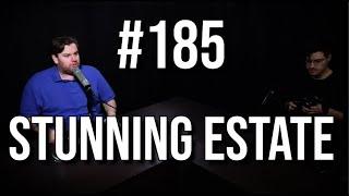 #185 - Stunning Estate | The Tim Dillon Show