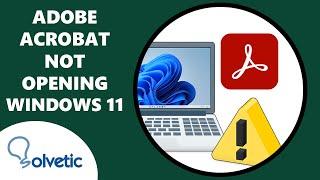 ️ ADOBE ACROBAT NOT OPENING Windows 11  𝗙𝗜𝗫