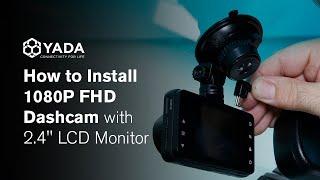 YADA | 1080P FHD Dashcam with 2.4" LCD Monitor - How to Install? (BT532983)