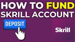 How To Fund Skrill Account | Deposit Money in Skrill