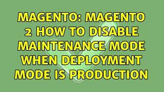 Magento: Magento 2 How to disable maintenance mode when deployment mode is production