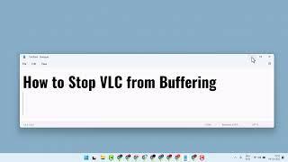 How to Stop VLC from Buffering