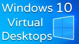 Windows 10 Virtual Desktops & Why YOU Should Be Using Them