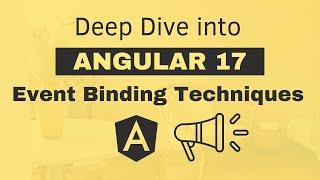 Deep Dive into Angular: Event Binding Techniques