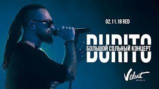 Burito. Большой сольный концерт (клуб Red, 02.11.2018)