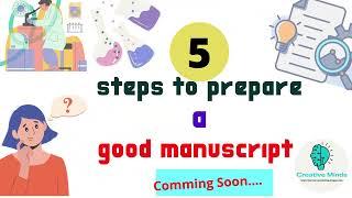 Intro Video of 5 steps to prepare a good research manuscript