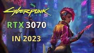 CYBERPUNK 2077 RTX 3070 IN 2023 - 1080p 1440p 4K