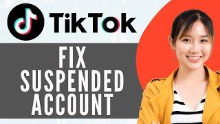 How To Fix Tiktok Suspended Account (Step By Step)