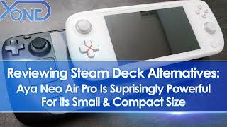 Aya Neo Air Pro Is Surprisingly Powerful For Its Small Size (Reviewing Steam Deck Alternatives)