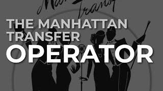 The Manhattan Transfer - Operator (Official Audio)