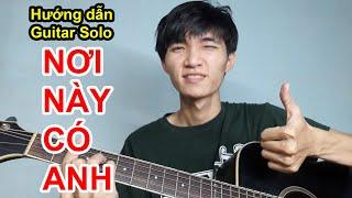 [Guitar] Hướng dẫn - Solo (P1) | Nơi Này Có Anh | Sơn Tùng M-TP | Chunn