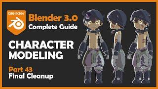 [#Final] Blender 3.0 Character Modeling Tutorial - Final Cleanup [2022]