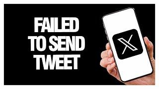 How To Fix X Twitter App Failed To Send Tweet | Final Solution