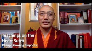 Teachings on the Heart Sutra with Khenpo Gawang Rinpoche, Oct. 17 - 18