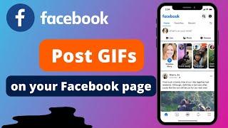 How to Post GIFs on Your Facebook Page !! (2022)