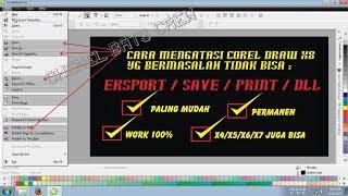 MENGATASI COREL DRAW  x3 x4 x5 x6 x7 x8x DTS YANG TIDAK BISA SAVE/EKSPORT/PRINT DLL SANGAT JELAS