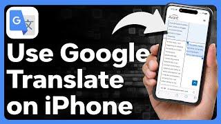 How To Use Google Translate On iPhone
