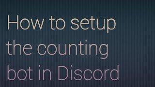 How to setup the counting bot in "Discord"