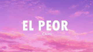 El Peor - Cami (Letra)