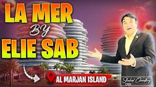 La Mer by Elie Saab | Luxury Beachfront Living on Al Marjan Island