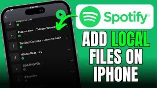 How To Add Local Files To Spotify On iPhone