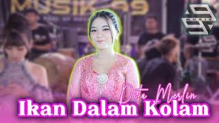 IKAN DALAM KOLAM - DITA MERLIN - MUSIK 99 SRAGEN