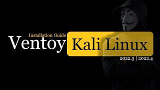 How to Install Ventoy on Kali Linux 2022.4 | Ventoy - A New Bootable USB Solution