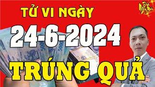 Tử Vi Ngày Mới 24/6/2024 TRÚNG SỐ ĐẶC BIỆT 6 Tuổi Này Nghèo Khổ Đến Mấy Cũng Đổi Đời