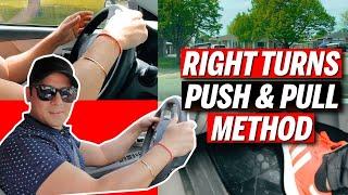 How to make RIGHT TURNS - PUSH AND PULL method for New Drivers