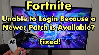 Fortnite: Unable to Login Because a Newer Patch... on PS4/PS5 (FIXED!)