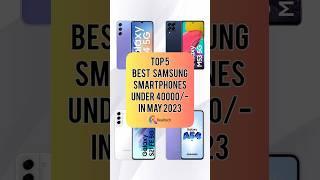 TOP 5 Best Samsung Smartphones Under 40000/- In May 2023 | Realtech