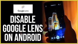 How to Disable Google Lens on Android Mobile 2023?