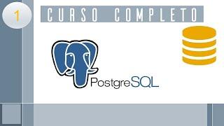 |5 horas y media| Curso completo  de bases de datos en  postgreSQL desde cero hasta avanzado Parte 1