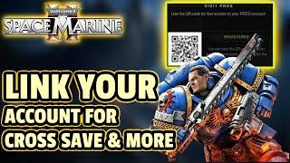 SPACE MARINE 2/ How To LINK & Register Your Account For CROSS SAVE, XBOX, PS5, PC/STEAM, TWITCH etc.