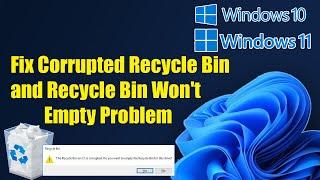 Fix Windows 11/10 Corrupted Recycle Bin and Recycle Bin Won't Empty Problem