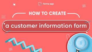 How to create a customer information form