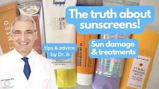 The Truth About Sunscreens! Sun Damage & Treatments- Tips & Advice with Dr. A